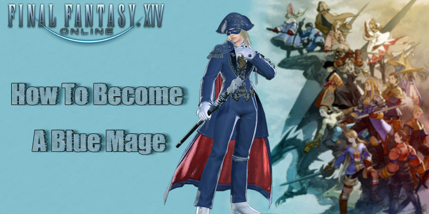 Become A Blue Mage In FF14